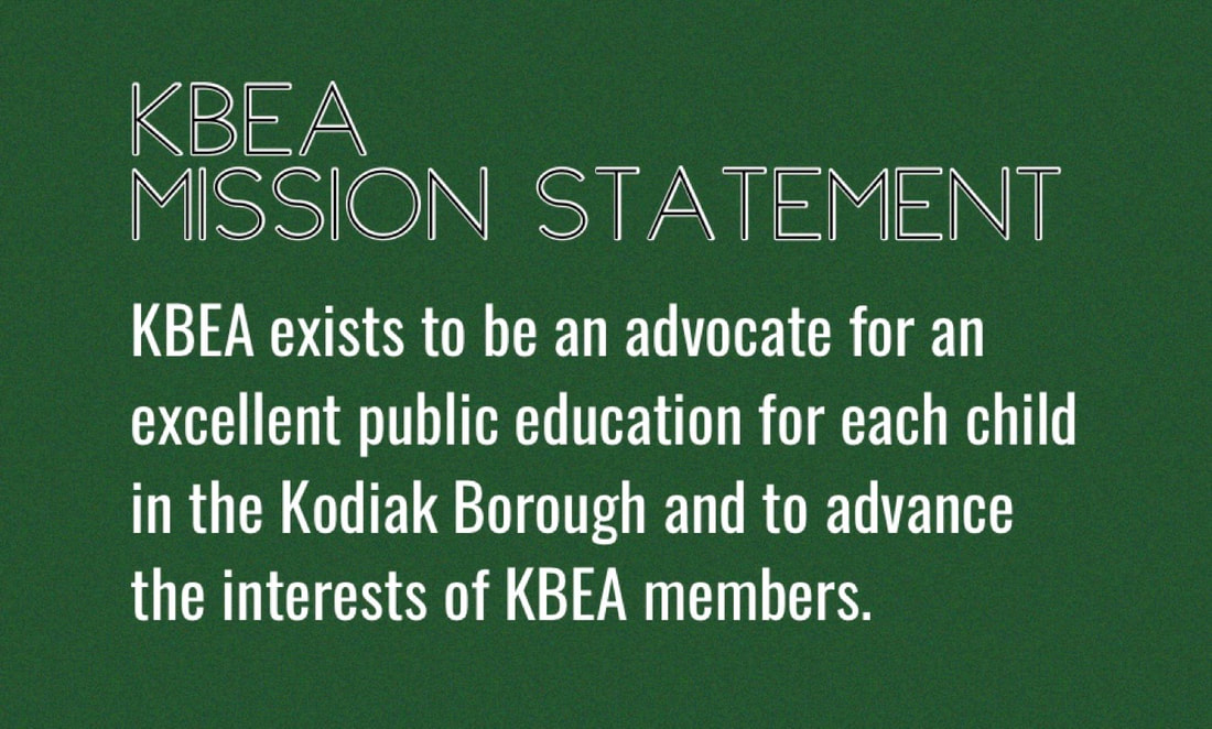 KBEA Exists to be an advocate for an excellent public education for each child in the Kodiak Borough and to advance the interests of KBEA members.